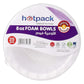 HOTPACK FOAM BOWLS 25PCS 8OZ